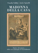 <h0>Madonna della Casa <span><i>Storia e devozione della sacra immagine di San Dalmazio</i></Span>